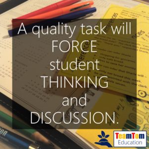 Quality tasks generate student thinking and discussion.
